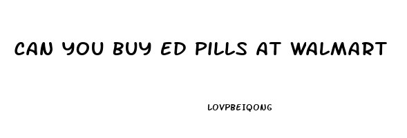 Can You Buy Ed Pills At Walmart