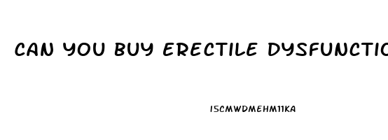 Can You Buy Erectile Dysfunction At Cvs