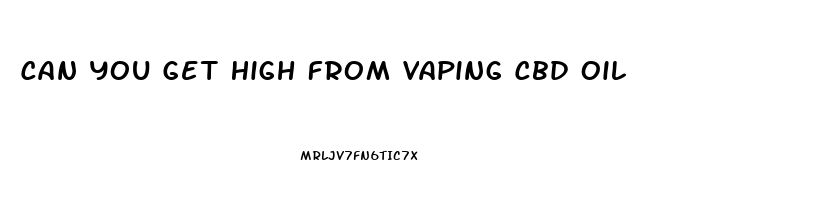 Can You Get High From Vaping Cbd Oil