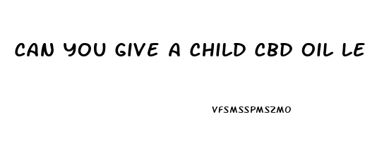 Can You Give A Child Cbd Oil Legal