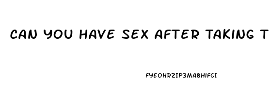 Can You Have Sex After Taking The First Abortion Pill