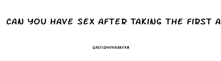 Can You Have Sex After Taking The First Abortion Pill