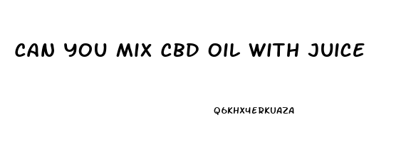 Can You Mix Cbd Oil With Juice