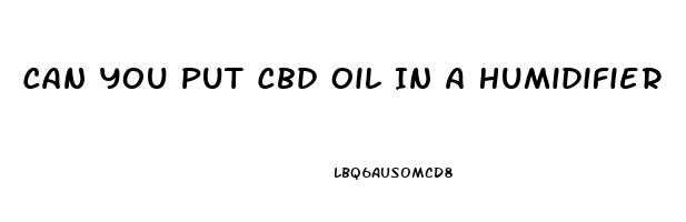 Can You Put Cbd Oil In A Humidifier