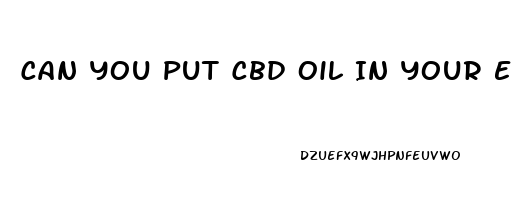 Can You Put Cbd Oil In Your Eye