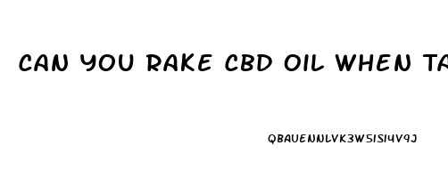 Can You Rake Cbd Oil When Taking Amlodipine