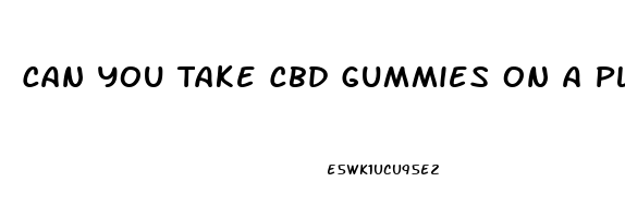 Can You Take Cbd Gummies On A Plane To Mexico