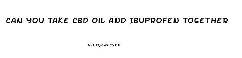 Can You Take Cbd Oil And Ibuprofen Together