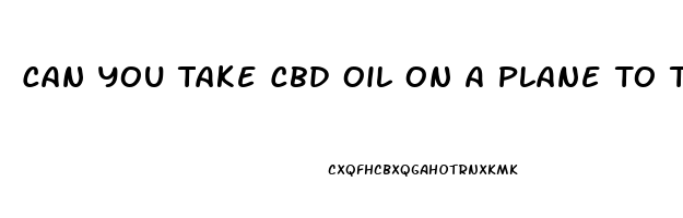 Can You Take Cbd Oil On A Plane To Turkey