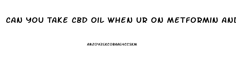 Can You Take Cbd Oil When Ur On Metformin And Pravastatin Sodium