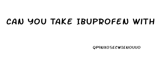 Can You Take Ibuprofen With Cbd Oil