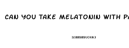 Can You Take Melatonin With Pain Reliever