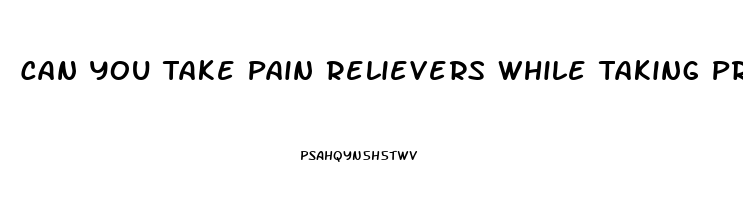 Can You Take Pain Relievers While Taking Prednisone