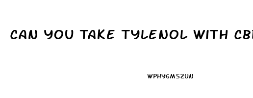 Can You Take Tylenol With Cbd Oil