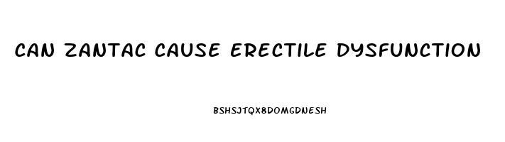 Can Zantac Cause Erectile Dysfunction