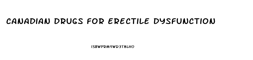 Canadian Drugs For Erectile Dysfunction