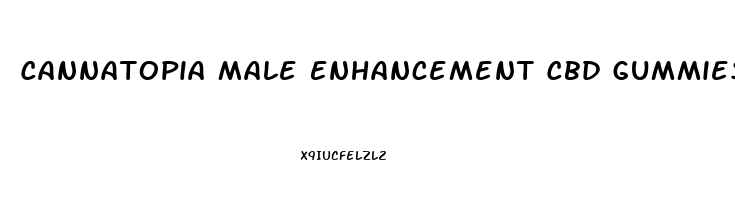 Cannatopia Male Enhancement Cbd Gummies