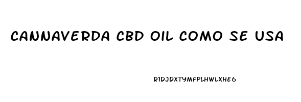 Cannaverda Cbd Oil Como Se Usa