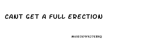 Cant Get A Full Erection