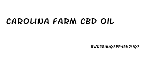 Carolina Farm Cbd Oil