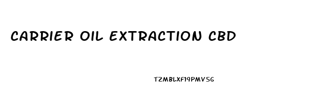 Carrier Oil Extraction Cbd
