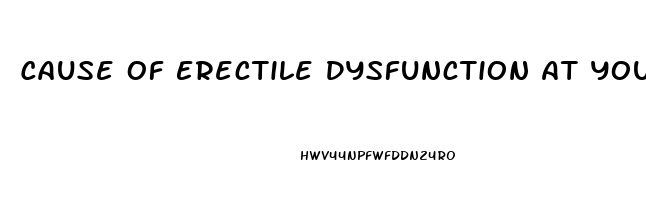 Cause Of Erectile Dysfunction At Young Age