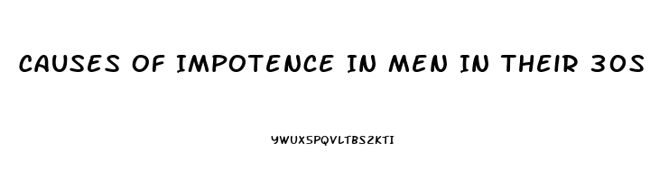 Causes Of Impotence In Men In Their 30s