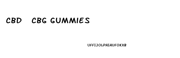 Cbd  Cbg Gummies