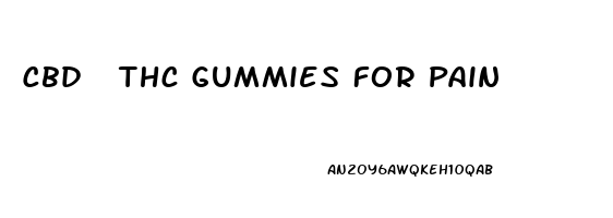 Cbd  Thc Gummies For Pain