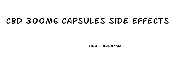 Cbd 300mg Capsules Side Effects