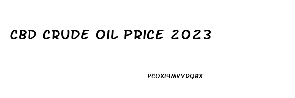 Cbd Crude Oil Price 2023