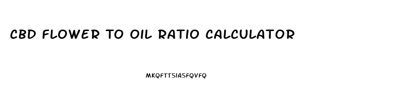 Cbd Flower To Oil Ratio Calculator