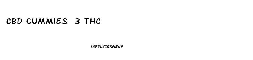 Cbd Gummies 3 Thc