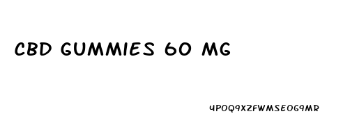 Cbd Gummies 60 Mg