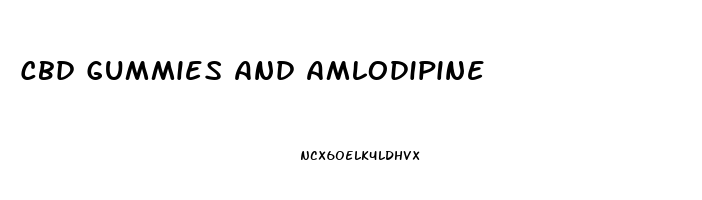 Cbd Gummies And Amlodipine
