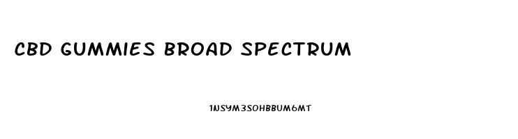 Cbd Gummies Broad Spectrum