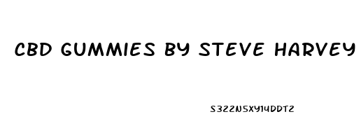 Cbd Gummies By Steve Harvey