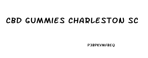 Cbd Gummies Charleston Sc