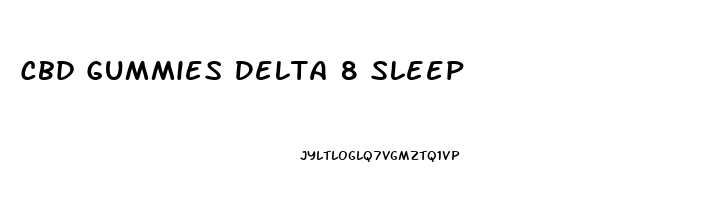 Cbd Gummies Delta 8 Sleep
