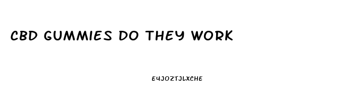 Cbd Gummies Do They Work