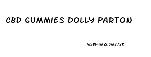 Cbd Gummies Dolly Parton