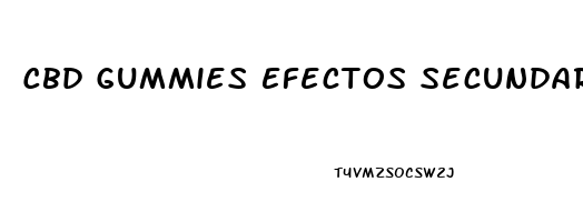Cbd Gummies Efectos Secundarios