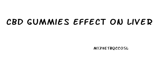 Cbd Gummies Effect On Liver