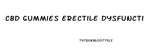 Cbd Gummies Erectile Dysfunction Reviews