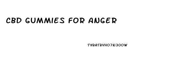 Cbd Gummies For Anger