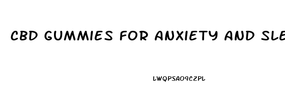 Cbd Gummies For Anxiety And Sleep