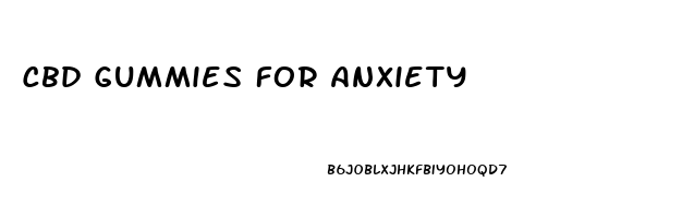 Cbd Gummies For Anxiety
