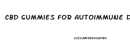 Cbd Gummies For Autoimmune Disease
