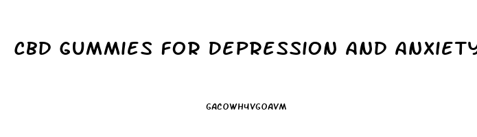 Cbd Gummies For Depression And Anxiety