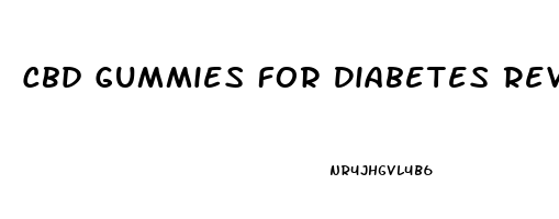 Cbd Gummies For Diabetes Review